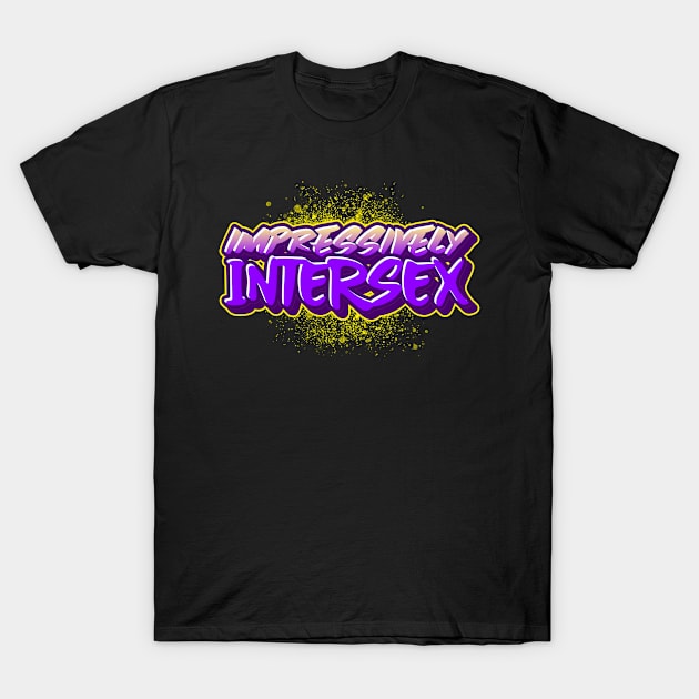 IMPRESSIVELY INTERSEX T-Shirt by FierceFabClique